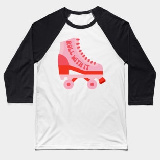 Roll With It Roller Skate Baseball T-Shirt